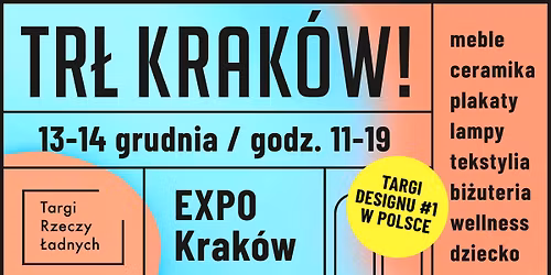 TR\u0141 KRAK\u00d3W! \/ Targi Rzeczy \u0141adnych \/ 13-14 grudnia
