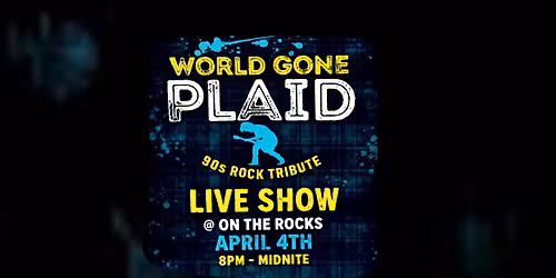 World Gone Plaid @ On The Rocks