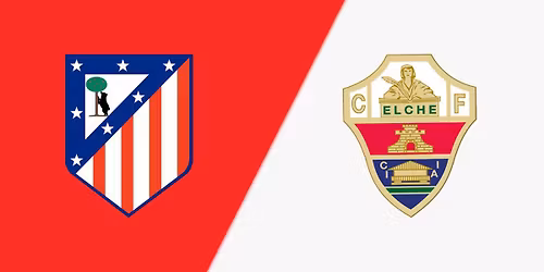 Elche CF vs Atl\u00e9tico de Madrid Tickets