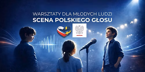 Scena polskiego g\u0142osu - warsztaty komunikacyjne dla dzieci i m\u0142odzie\u017cy