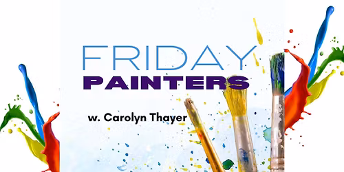 Friday Painters with Carolyn Thayer