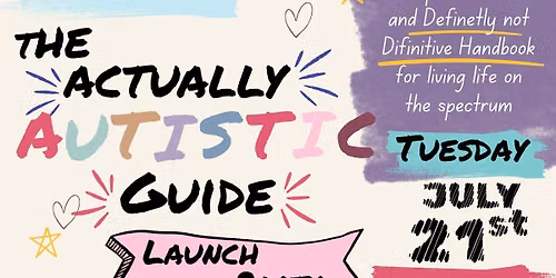 The Actually Autistic Guide Book Launch Party