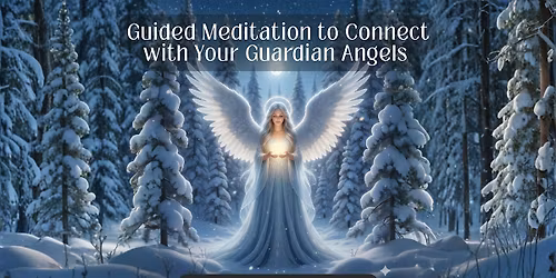 Guided Meditation to Connect with Your Guardian Angels