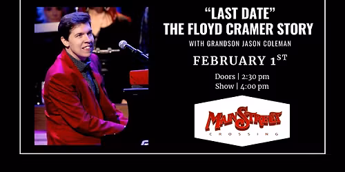 "Last Date" The Floyd Cramer Story with Grandson Jason Coleman | LIVE at Main Street Crossing