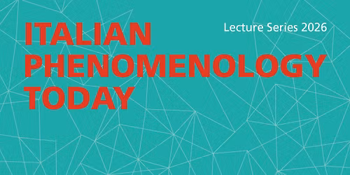 Lecture Series - Italian Phenomenology Today - SS 2026