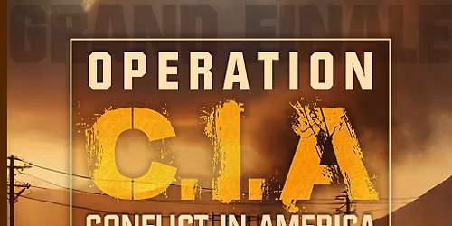 Grand Finale 2025: Operation C.I.A. ( Conflict in America )