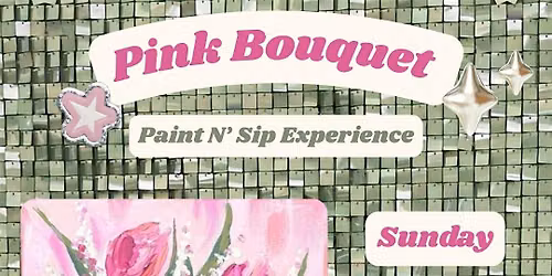 "Pink Bouquet" Paint and Sip at Tapster Philly (21 and Over)