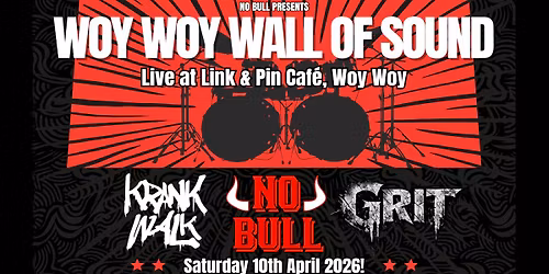 Woy Woy Wall Of Sound: No Bull, Krankwalk & Grit