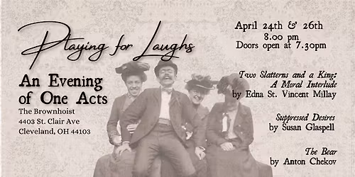 Playing for Laughs: An Evening of One Acts - Friday, April 24th