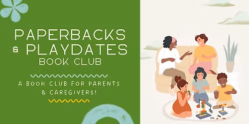 Paperbacks & Playdates Book Club (Adults 18+)