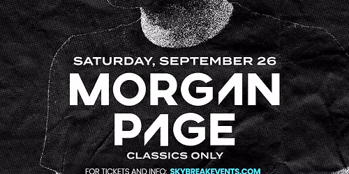 Skybreak Presents Morgan Page at Clarendon Ballroom