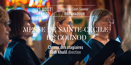 Messe Solonnelle de Sainte C\u00e9cile de Gounod | Ch\u0153ur des stagiaires, Fadi Khalil & Quentin du Verdier