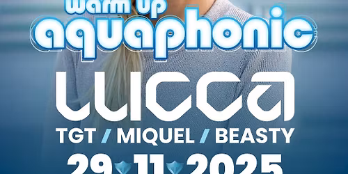 Warm Up AQUAPHONIC w\/ Lucca