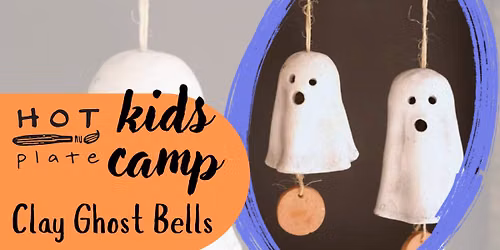 Kids Day Off Camp: Clay Ghost Bells