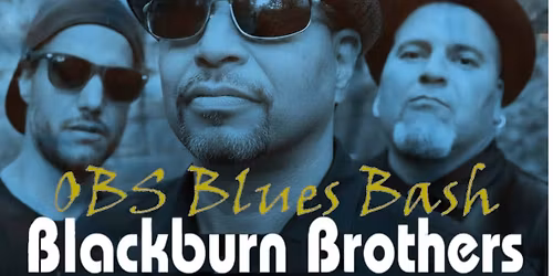 OBS BLUES BASH - BLACKBURN BROTHERS!