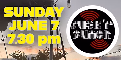 SUCK\u2019R PUNCH RETURN TO SUNSET GRILLE!