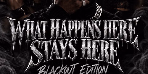 WHAT HAPPENS STAY HERE