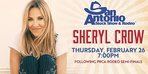 San Antonio Stock Show & Rodeo Semi-Finals 1 Followed By Sheryl Crow