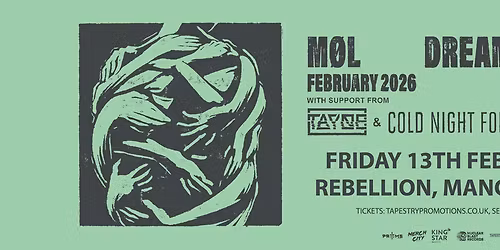 M\u00d8L + Tayne, Cold Night For Alligators - Manchester