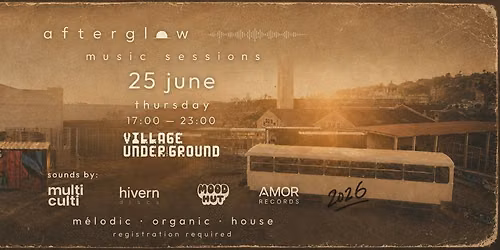 Afterglow Music Session Lisboa | Village Underground | 25.06