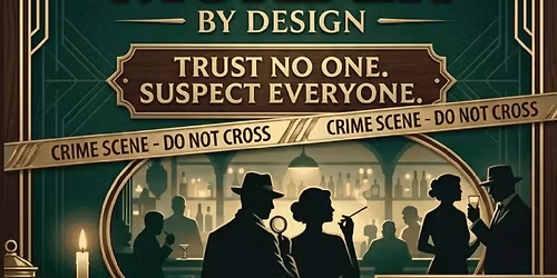 Murder By Design: Where Audience K*ll! Improvised Murder Mystery