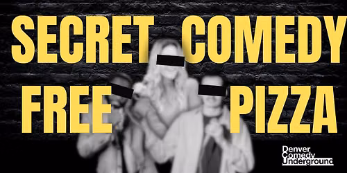 Secret Late Night Comedy Show! Plus Free Pizza!