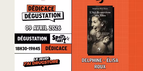 Jeudi J'ai Drugstore n\u00b011 : D\u00e9dicace Delphine-Elisa Roux