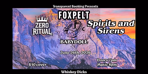 Transparent Booking Presents: Foxpelt, Zero Ritual, Spirits and Sirens, BabyDoll
