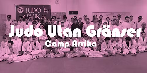 Judo Utan Gr\u00e4nser - Camp Arvika