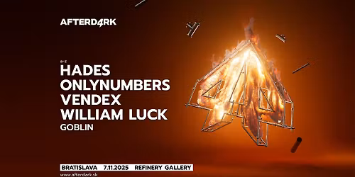 AFTERDARK w\/ HADES + ONLYNUMBERS + VENDEX + WILLIAM LUCK | BRATISLAVA | TECHNO