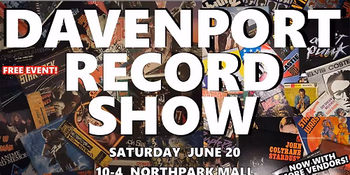 Davenport Vinyl Record & CD Show - Free Event Northpark Mall June 20 