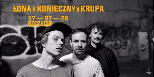 \u0141ona x Konieczny x Krupa \/ Szczecin \/ S\u0142owianin