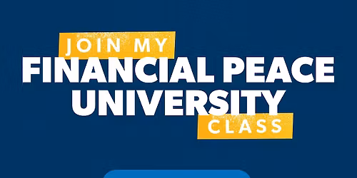 Dave Ramsey's Financial Peace University (9 week course)