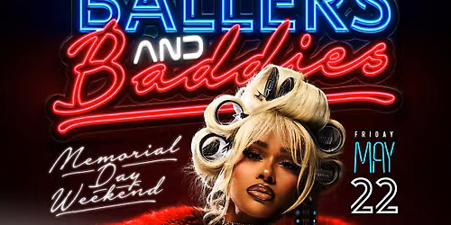 VIRAL FRIDAYS BALLERS & BADDIES MEMORIAL DAY WEEKEND