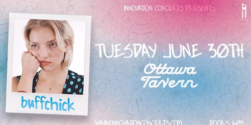 Buffchick LIVE at The Ottawa Tavern Tuesday June 30th