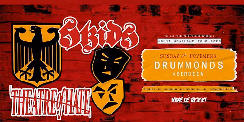 SKIDS \/ THEATRE OF HATE : Co Headline Tour : ABERDEEN