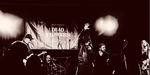Souper\/Spectacle, Dead Flowers de retour au Pub . Un Hommage aux H\u00e9ros du Rock Disparus . 
