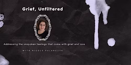 Grief, Unfiltered