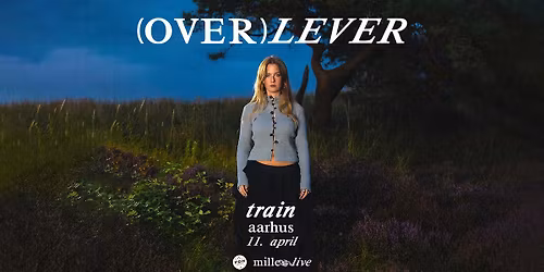 Mille \/ TRAIN \u2013 *UDSOLGT*