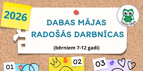 Dabas M\u0101jas Rado\u0161\u0101s darbn\u012bcas