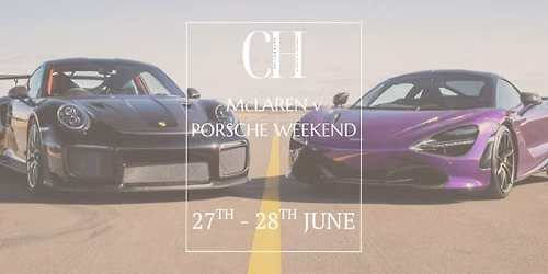 McLaren v Porsche Weekend