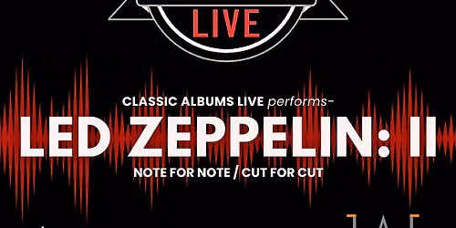 Classic Albums Live - Led Zepellin II at Massey Hall - Allied Music Centre