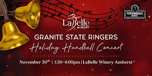 Granite State Ringers Holiday Handbell Concert (LaBelle Winery - Amherst, NH)