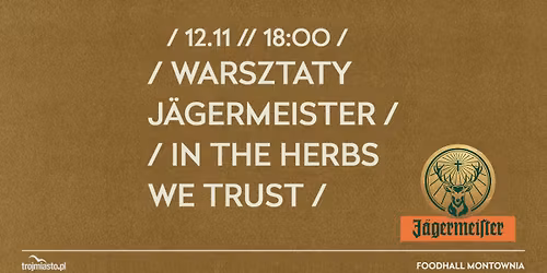 WARSZTATY J\u00c4GERMEISTER - IN THE HERBS WE TRUST 