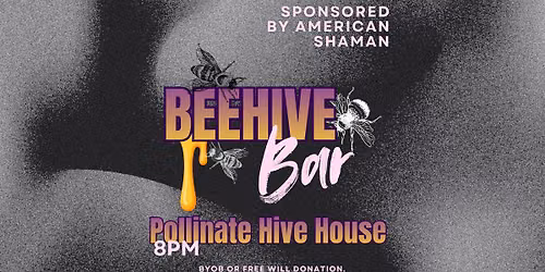 BEEHIVE BAR (AUGUST)