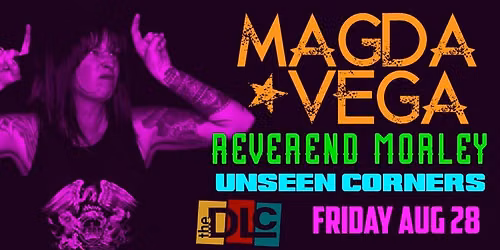 Magda-Vega, Reverend Morley + Unseen Corners