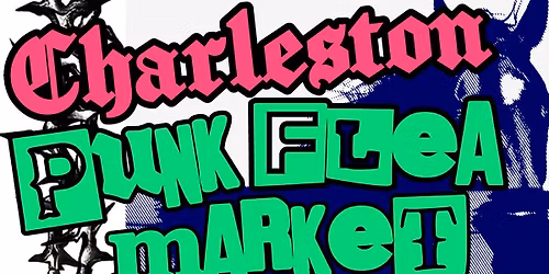 CHARLESTON PUNK FLEA MARKET