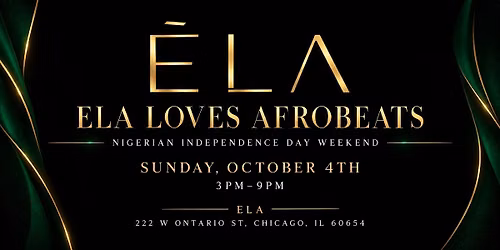 Sunday Funday @ ELA Nigerian Independence Day Weekend| Oct. 4, 3\u20139PM