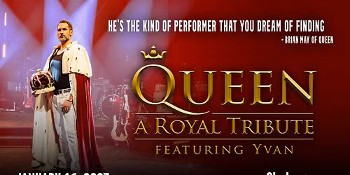 Queen - A Royal Tribtue (Feat. Yvan Pedneault) | January 16 at the Shubert Theatre
