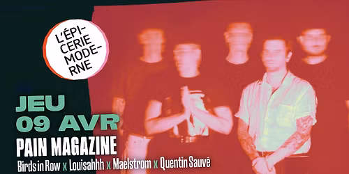 PAIN MAGAZINE : Birds in Row x Louisahhh x Maelstrom x Quentin Sauv\u00e9 \u279c L'\u00c9picerie Moderne
